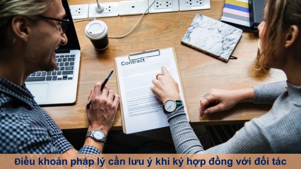 NHỮNG LƯU Ý PHÁP LÝ KHI KÝ KẾT HỢP ĐỒNG KINH TẾ